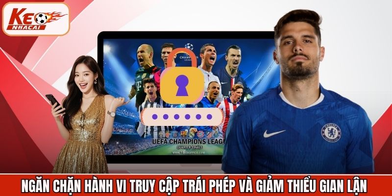 Ngăn chặn hành vi truy cập trái phép và giảm thiểu gian lận 