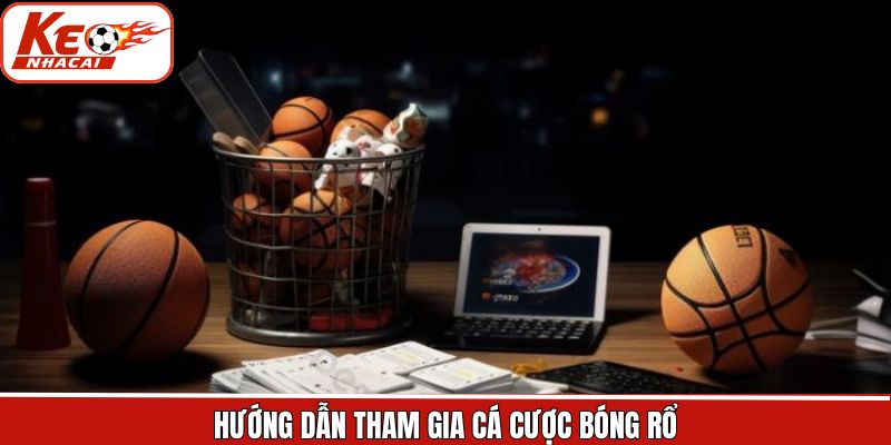 Cách tham gia cá cược bóng rổ dành cho thành viên mới