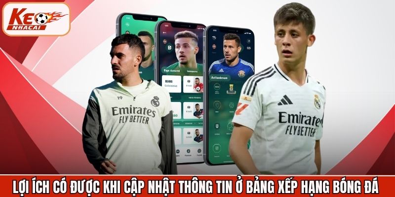 Lợi ích có được khi cập nhật thông tin ở bảng xếp hạng bóng đá 