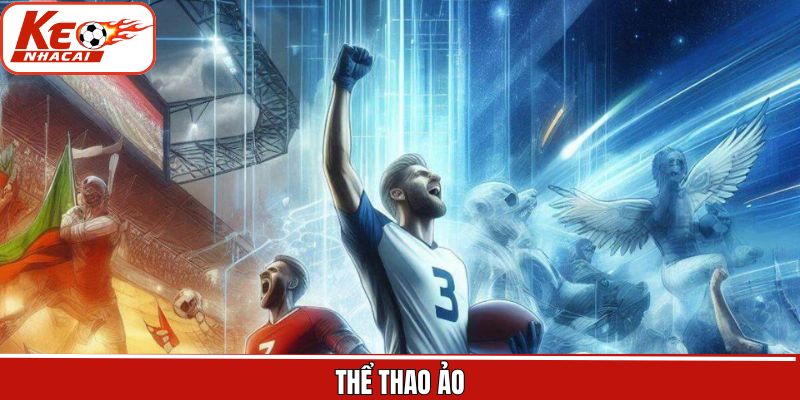 Thể Thao Ảo Là Gì? Ưu Điểm Và Cách Tham Gia Cược Hiệu Quả