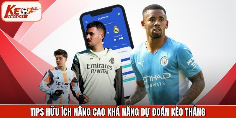 Tips hữu ích nâng cao khả năng dự đoán kèo thắng